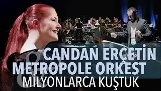 Turkey Now 2022: Candan Erçetin & Metropole Orkest | MİLYONLARCA KUŞTUK