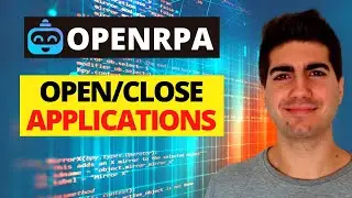 How To Open/Close Application and Browser in OpenRPA