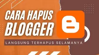 Cara Hapus Blog Di Blogger Langsung Terhapus Selamanya