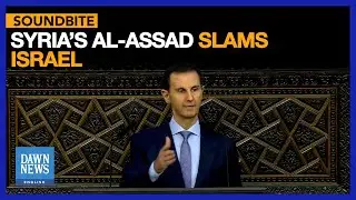 Syrian President Bashar Al-Assad Terms Israel “Part Of A Colonial Project” | Dawn News English