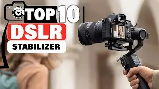 10 Best DSLR Camera Stabilizers for Smooth Footage