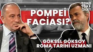 Pompeide neler oldu? / Roma Tarihi Uzmanı Göksel Göksoy & Fatih Altaylı - Teke Tek Bilim