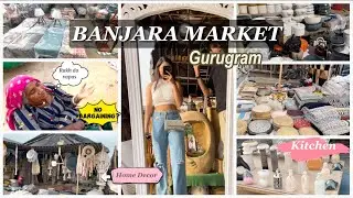 BANJARA MARKET Sec 58  | Latest Collection May 2024 | Bargaining GONE WRONG | Kitchen and Home Decor