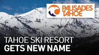 Squaw Valley Ski Resort Changes Name to Palisades Tahoe