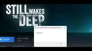 Fix Still Wakes the Deep Fatal Error UE-Habitat Game Has Crashed And Will Close