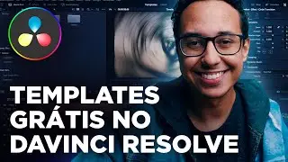 COMO EDITAR TEMPLATES + DaVinci Resolve + TEMPLATES GRÁTIS