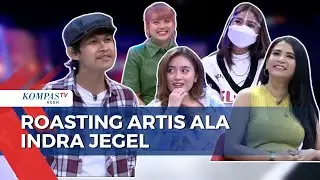 Roasting Artis ala Indra Jegel, Ada Maria Vania Hingga Ghea Youbi