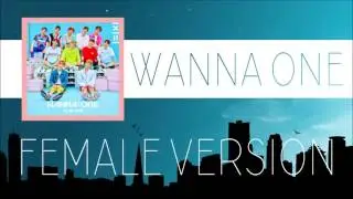 Wanna One - Wanna Be (My Baby) [FEMALE VERSION]