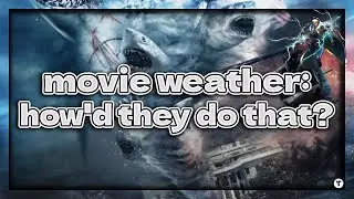 Movie Weather - How'd They Do That?