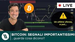 BITCOIN: 2 SEGNALI IMPORTANTISSIMI!! (guarda!) | UN ULTIMO SFORZO, E POI...