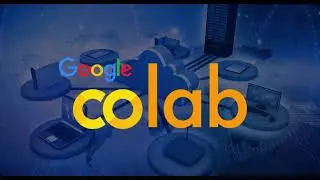 Google Colab Tutorial for the beginners.