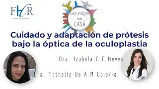 Cuidado y adaptación de prótesis bajo la óptica de la oculoplastia.