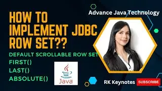 #07 Row Set in JDBC | Scrollable RowSet Operation | first(), last(), absolute() methods | NetBeans