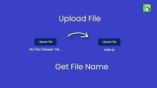 How to get the uploaded file name using upload button | 