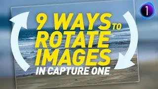 Nine Different Ways to Rotate a Photo in Capture One