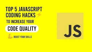 5 JavaScript Coding Hacks to Increase Code Quality