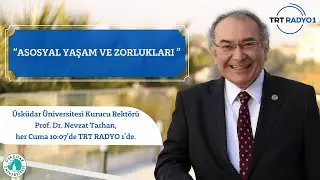 Asosyal Yaşam ve Zorlukları | TRT Radyo 1 | AİLECE