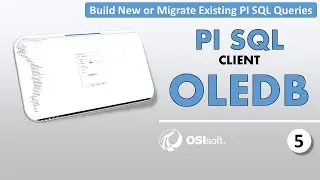 Build New or Migrate Existing PI SQL Queries: PI SQL Client OLEDB