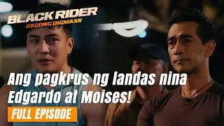 Black Rider: Ang pagkrus ng landas nina Edgardo at Moises! (Full Episode 174) July 8, 2024