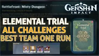 Elemental Trial Genshin Impact Battlefront Misty Dungeon All Challenges Best Team One Run