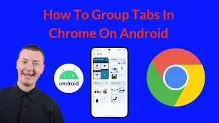 How To Group Tabs In Chrome On Android