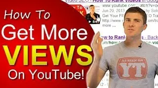 How To Get More Views On YouTube - Top 9 Techniques