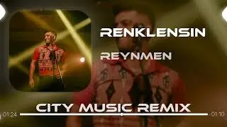 Reynmen - Renklensin Gecelerimiz ( City Music Remix )