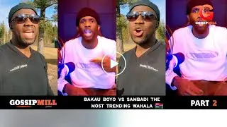 Bakau boyo vs Sambadi the most trend!ng wahala - Part 2