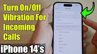 iPhone 14's/14  Pro Max: How to Turn On/Off Vibration For Incoming Calls