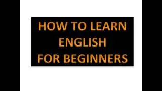 LESSON 19: HOW TO LEARN ENGLISH FOR BEGINNERS