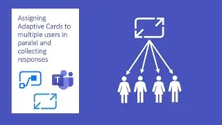 Assign single Adaptive Card to multiple Teams users and collect responses