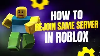 How To Rejoin Your Most Recent Roblox Server