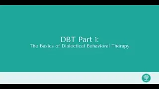 What is Dialectical Behavioral Therapy (DBT)?