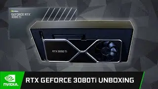 NVIDIA Geforce RTX 3080Ti Founders Edition Unboxing