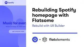 Rebuilding Spotify Homepage with Flatsome + UX Builder