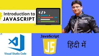 Lesson -1 | How to run Java Script on Visual Studio Code | Introduction of Java Script | हिंदी में