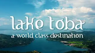 Lake Toba, a World Class Destination