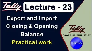 How to Export closing balance and import opening balance in tally erp 9 | Lecture 23