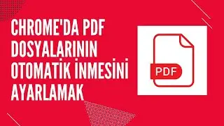 Chrome'da PDF dosyalarının otomatik inmesini ayarlamak