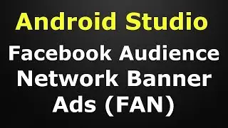 Android Studio | Facebook Audience Network (FAN) Banner Ads Integration