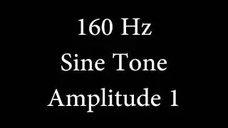 160 Hz Sine Tone Amplitude 1