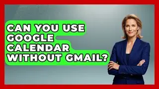 Can You Use Google Calendar Without Gmail? - TheEmailToolbox.com