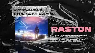 SynthWave Type Beat x RetroWave [Raston] 80s x Vaporwave x SynthPop x The Weeknd 2021