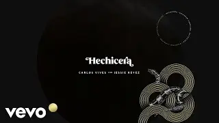 Carlos Vives, Jessie Reyez - Hechicera (Performance Video)