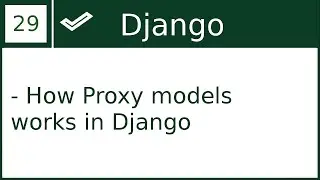 29 | Proxy model in Django | By Hardik Patel