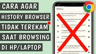 Cara Agar History Browser Tidak Terekam Saat Browsing Internet di HP/Laptop (Mode Privasi/Samaran)