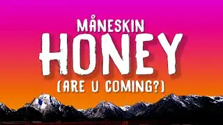 Måneskin - HONEY (ARE U COMING?) (Lyrics)