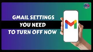 Gmail Settings You Need To Turn Off Now