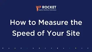 How to Measure the Speed of Your Site [2023 Edition]
