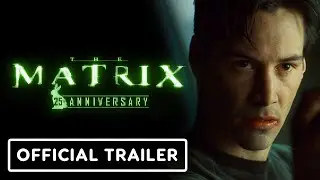 The Matrix - Official 25th Anniversary Trailer (2024) Keanu Reeves, Carrie Ann Moss